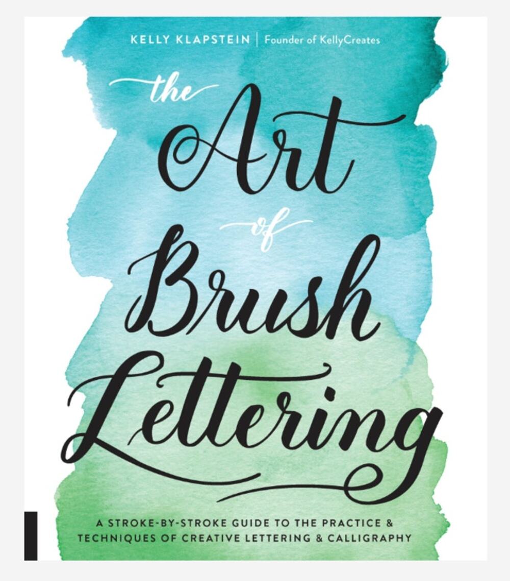 The Art of Brush Lettering Kelly Klapstein Calligraphy Guide Paperback